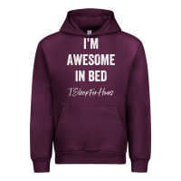 Mauve Wine i'm awesome in bed i can sleep for hours t shirt Urban Hoodie - linhVisuals