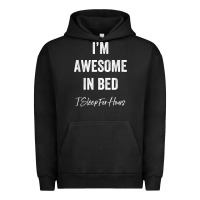 Pigment Black i'm awesome in bed i can sleep for hours t shirt Urban Hoodie - linhVisuals