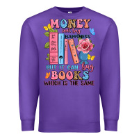Purple money can't buy happiness but it can buy books whi Premium Sweatshirt - JahusDesignShop