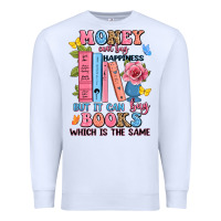 White money can't buy happiness but it can buy books whi Premium Sweatshirt - JahusDesignShop