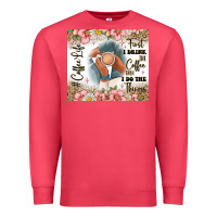 Cardinal first i drink the coffee then i do the things Premium Sweatshirt - JahusDesignShop