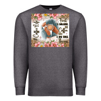 Charcoal Heather first i drink the coffee then i do the things Premium Sweatshirt - JahusDesignShop