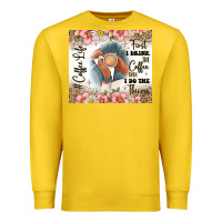Lemon first i drink the coffee then i do the things Premium Sweatshirt - JahusDesignShop