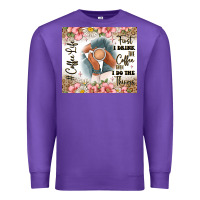 Purple first i drink the coffee then i do the things Premium Sweatshirt - JahusDesignShop