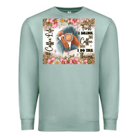 Seafoam first i drink the coffee then i do the things Premium Sweatshirt - JahusDesignShop