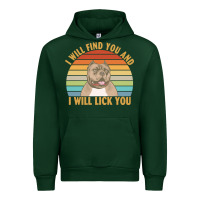 Forest Green i will find you and i will lick you t  shirt i will find you and i wil Urban Hoodie - linhVisuals