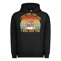 Pigment Black i will find you and i will lick you t  shirt i will find you and i wil Urban Hoodie - linhVisuals