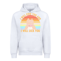 White i will find you and i will lick you t  shirt i will find you and i wil Urban Hoodie - linhVisuals