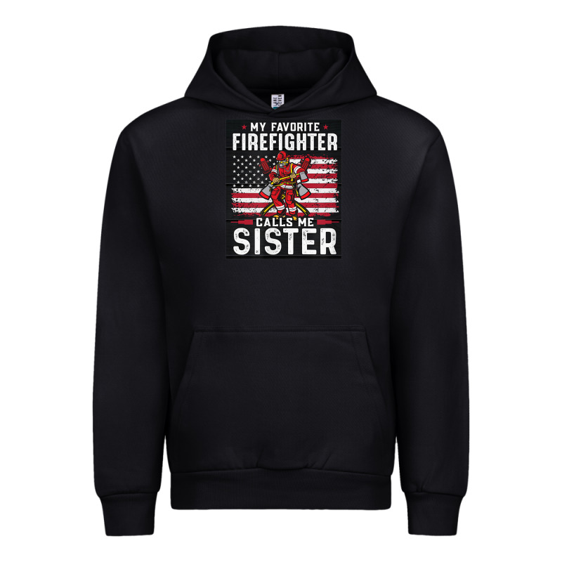 My Favorite Firefighter Calls Me Sister. Urban Hoodie by linhVisuals | Teevron