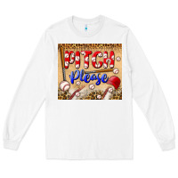 White pitch please tumbler Long Sleeve Tee - BundleAndBundleShop
