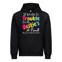 If We Get In Trouble It's My Bestie's Fault I Listened Her T Shirt Urban Hoodie | Teevron