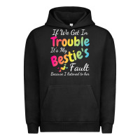 Pigment Black if we get in trouble it's my bestie's fault i listened her t shirt Urban Hoodie - linhVisuals