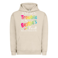 Pigment French Oak if we get in trouble it's my bestie's fault i listened her t shirt Urban Hoodie - linhVisuals