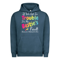 Pigment Midnight Navy if we get in trouble it's my bestie's fault i listened her t shirt Urban Hoodie - linhVisuals