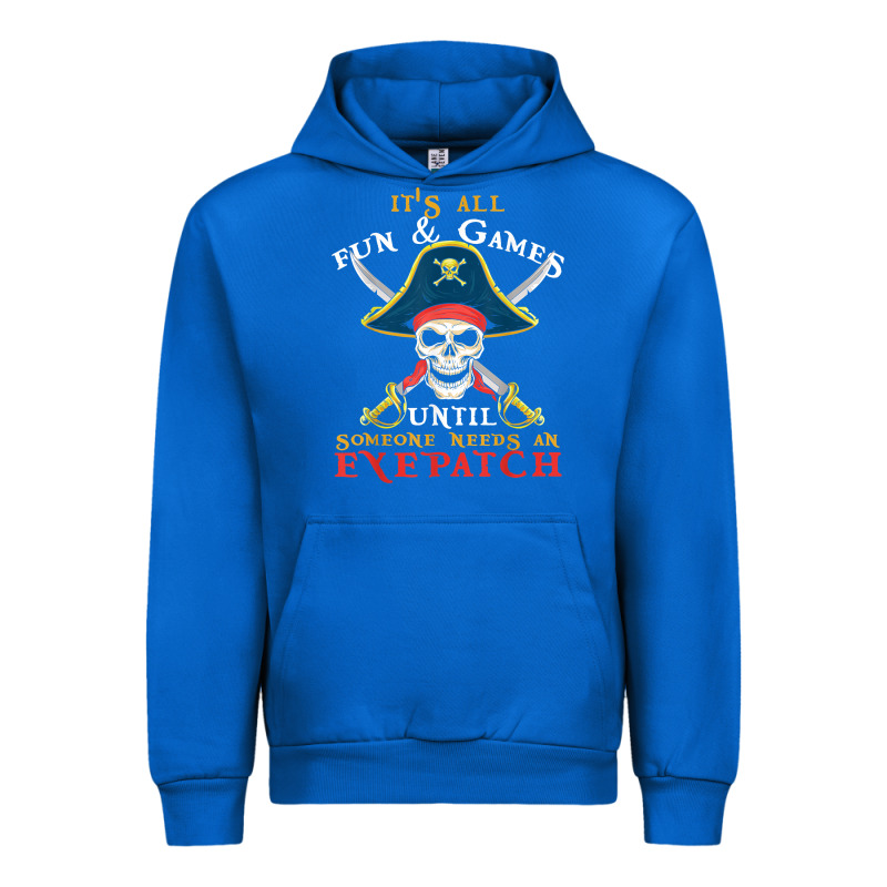 It's All Fun & Games Until Someone Needs An Eyepatch Pirate T Shirt Urban Hoodie by linhVisuals | Teevron