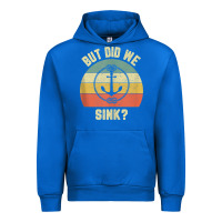 Mens Funny Boating Shirt But Did We Sink Rope Anchor Boat Captain Tank Urban Hoodie | Teevron