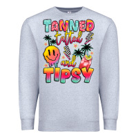 Tanned Tattled And Tipsy Premium Sweatshirt | Teevron