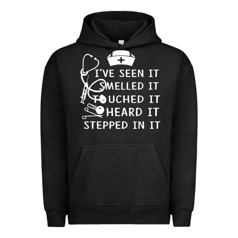 Nurse T  Shirt Nurse I've Seen It Smelled It Touched It T  Shirt Urban Hoodie by linhVisuals | Teevron