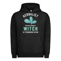 Funny Herbalist Because A Witch Is Frowned Upon Herbalism T Shirt Urban Hoodie | Teevron