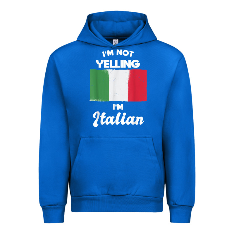 I'm Not Yelling I'm Italian T Shirt Urban Hoodie by linhVisuals | Teevron