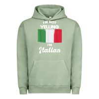 Pigment Oil Green i'm not yelling i'm italian t shirt Urban Hoodie - linhVisuals