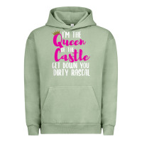 Pigment Oil Green i’m the queen of the castle get down you dirty rascal t shirt Urban Hoodie - linhVisuals