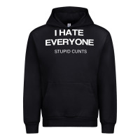Black i hate everyone stupid cunts t shirt Urban Hoodie - linhVisuals