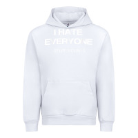 White i hate everyone stupid cunts t shirt Urban Hoodie - linhVisuals