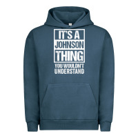 It's A Johnson Thing   You Wouldn't Understand   Family Name T Shirt Urban Hoodie | Teevron