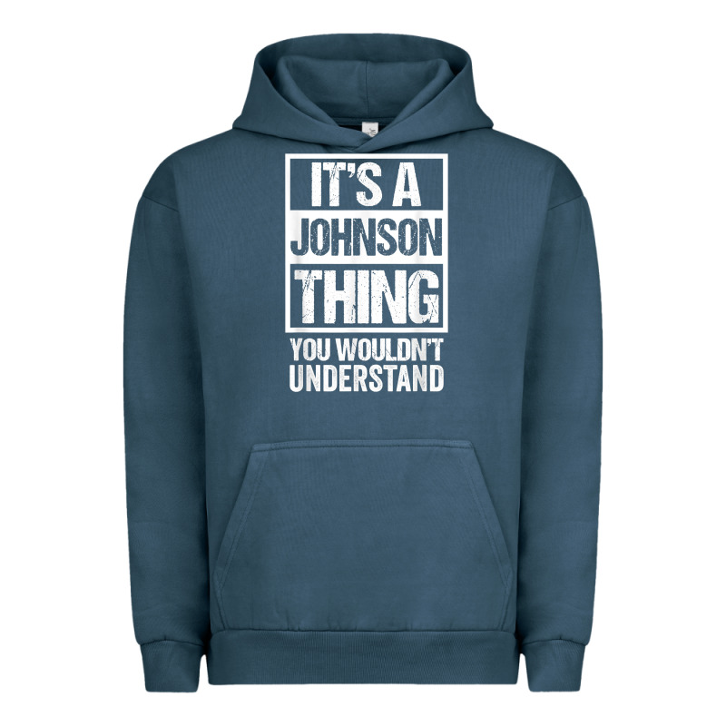 It's A Johnson Thing   You Wouldn't Understand   Family Name T Shirt Urban Hoodie by linhVisuals | Teevron