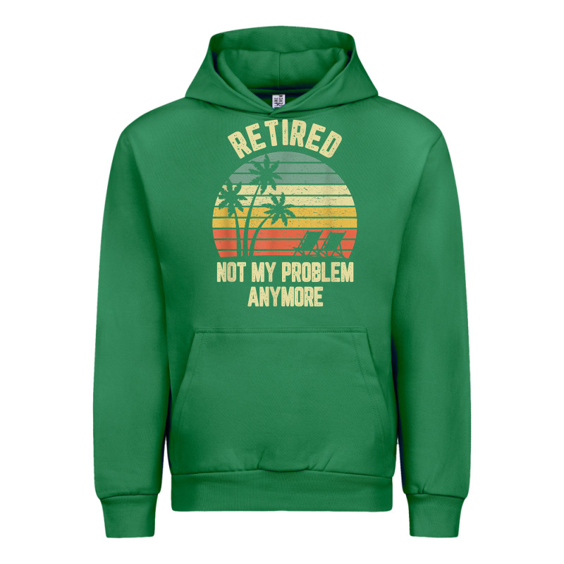 Retired Shirt Not My Problem Anymore Funny Retirement T Shirt Urban Hoodie by linhVisuals | Teevron