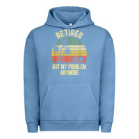 Pigment Pebble Blue retired shirt not my problem anymore funny retirement t shirt Urban Hoodie - linhVisuals