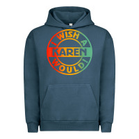 Pigment Midnight Navy i wish a karen would t shirt Urban Hoodie - linhVisuals