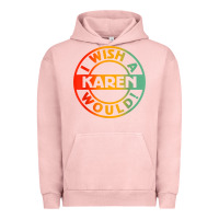 Pigment Salmon i wish a karen would t shirt Urban Hoodie - linhVisuals