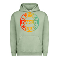 Pigment Oil Green i wish a karen would t shirt Urban Hoodie - linhVisuals