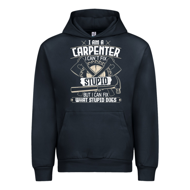 I Can't Fix Stupid   Funny Carpentry Woodworking Carpenter T Shirt Urban Hoodie by linhVisuals | Teevron