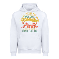 White i will put you in the trunk and help people funny saying t shirt Urban Hoodie - linhVisuals