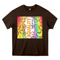 Chocolate Brown equality hurts no one Heavy Core Tee - TumblerDesignByShophia