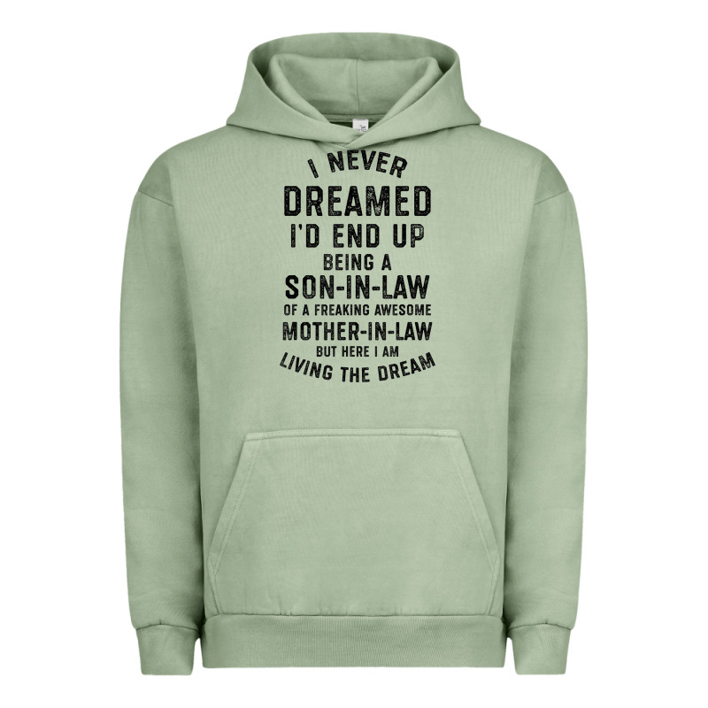 Mens I Never Dreamed I'd End Up Being A Son In Law Funny Gift T Shirt Urban Hoodie by linhVisuals | Teevron