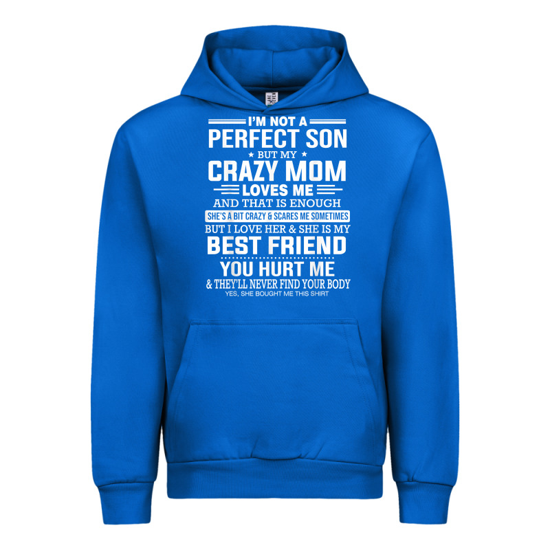 I'm Not A Perfect Son But My Crazy Mom Loves Me Mother's Day T Shirt Urban Hoodie by linhVisuals | Teevron