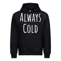 Black always cold sweatshirt Urban Hoodie - linhVisuals