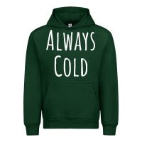 Forest Green always cold sweatshirt Urban Hoodie - linhVisuals