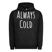 Pigment Black always cold sweatshirt Urban Hoodie - linhVisuals