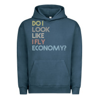 Pigment Midnight Navy do i look like i fly economy   funny vintage retro premium t shirt Urban Hoodie - linhVisuals
