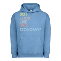 Pigment Pebble Blue do i look like i fly economy   funny vintage retro premium t shirt Urban Hoodie - linhVisuals
