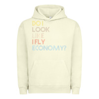 Pigment Pistachio do i look like i fly economy   funny vintage retro premium t shirt Urban Hoodie - linhVisuals