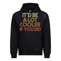 Black it'd be a lot cooler if you did premium t shirt Urban Hoodie - linhVisuals