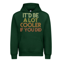 Forest Green it'd be a lot cooler if you did premium t shirt Urban Hoodie - linhVisuals