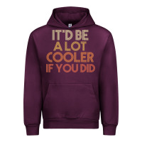 Mauve Wine it'd be a lot cooler if you did premium t shirt Urban Hoodie - linhVisuals