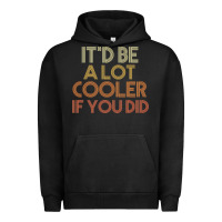 Pigment Black it'd be a lot cooler if you did premium t shirt Urban Hoodie - linhVisuals